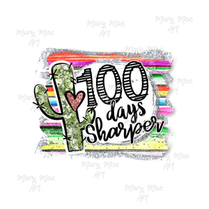 100 Days Sharper - Sublimation Transfer