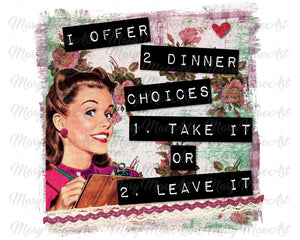 Two dinner choices - Sublimation Transfer