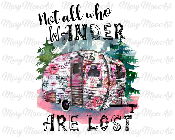 Not all who wander is lost- Sublimation Transfer