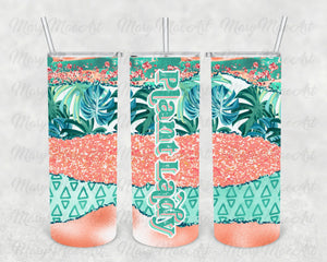 Plant Lady, 20 oz. Skinny Straight, Sublimation Transfer