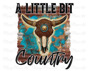 A little bit county - Sublimation Transfer