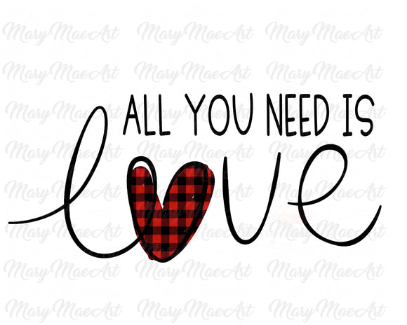 All you need is love - Sublimation Transfer