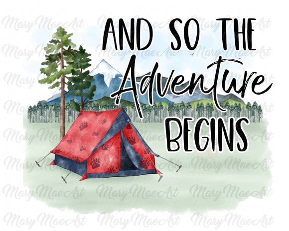 The Adventure Begins, Camping - Sublimation Transfer