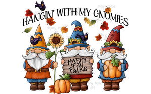 Autumn Gnomes Hangin With My Gnomies, Fall Sublimation Graphics, Fall Gnome, Sublimation Transfer, Ready to Press