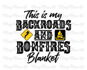 Backroads and Bonfires Blanket - Sublimation Transfer