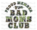 Proud Member of the Bad Moms club, Camo - Sublimation Transfer