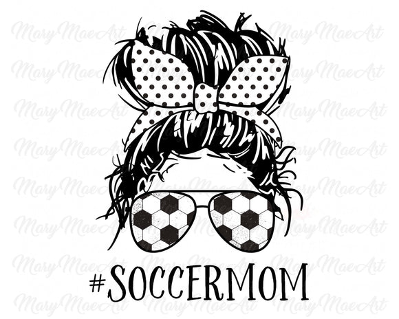 Soccer Mom, Messy bun - Sublimation Transfer