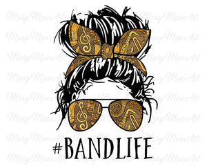 Band Life, Messy bun - Sublimation Transfer