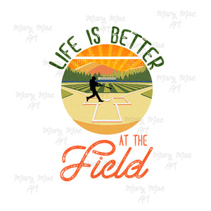 Life is Better at the field (boy)  - Sublimation or HTV Transfer