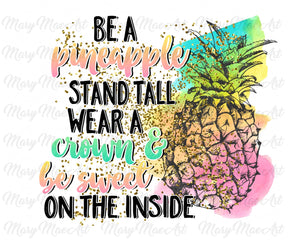 Be A Pineapple - Sublimation Transfer