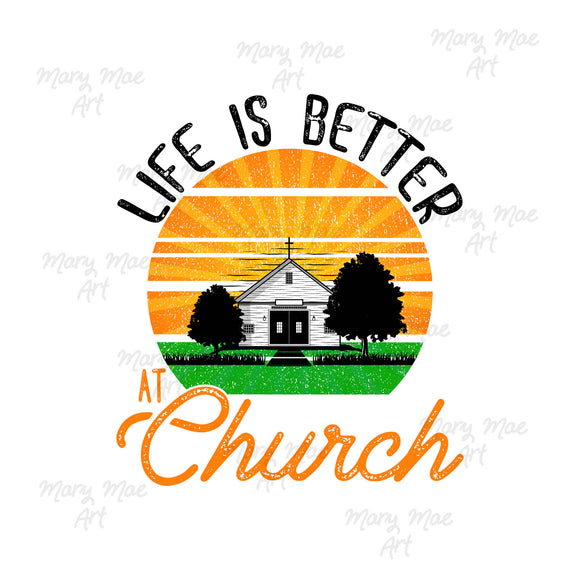 Life is Better at church - Sublimation or HTV Transfer