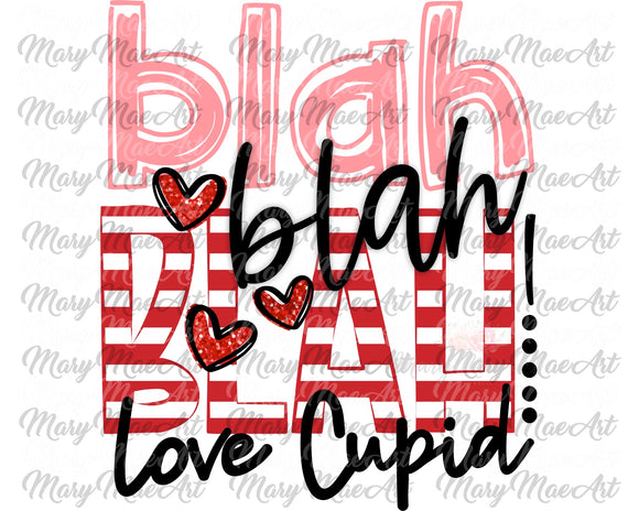 Blah Blah Blah Love Cupid - Sublimation Transfer