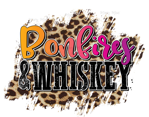 Bonfires and Whiskey - Sublimation or HTV Transfer