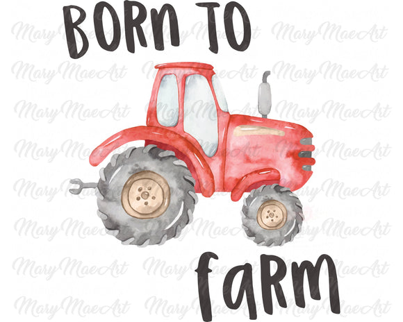 Born to Farm - Sublimation Transfer