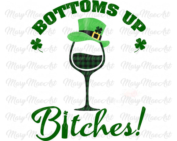 Bottoms Up Bitches - Sublimation Transfer