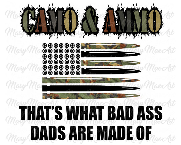 Camo and Ammo, Bad Ass Dads - Sublimation Transfer