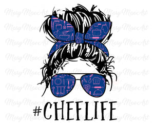 Chef Life, Messy bun - Sublimation Transfer