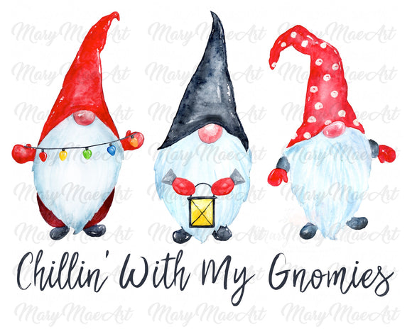 Chillin with my Gnomies - Sublimation Transfer