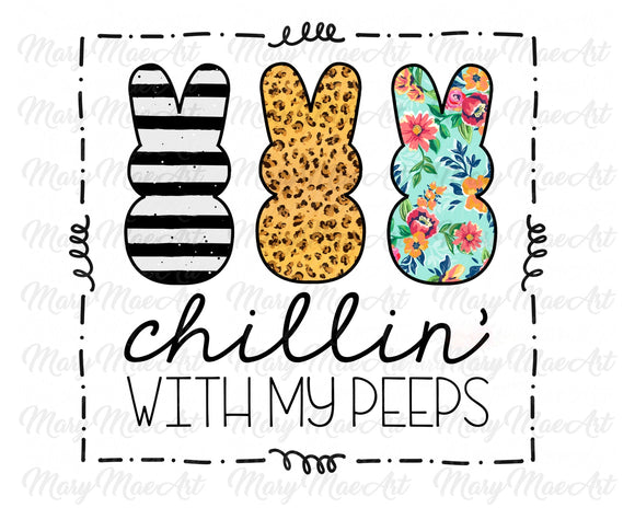 Chillin' with my peeps - Sublimation Transfer