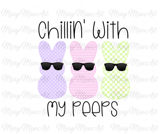 Chillin' with my peeps - Sublimation Transfer