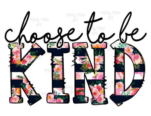 Choose to be Kind - Sublimation Transfer