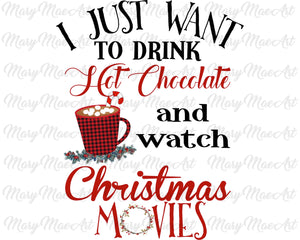 Hot chocolate and Christmas movies - Sublimation Transfer