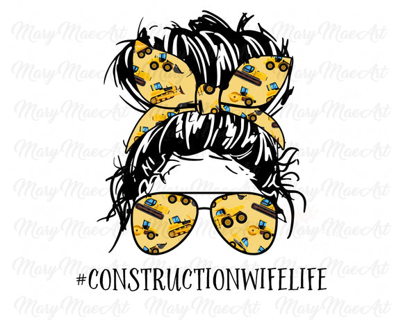 Construction Wife Life, Messy bun - Sublimation Transfer