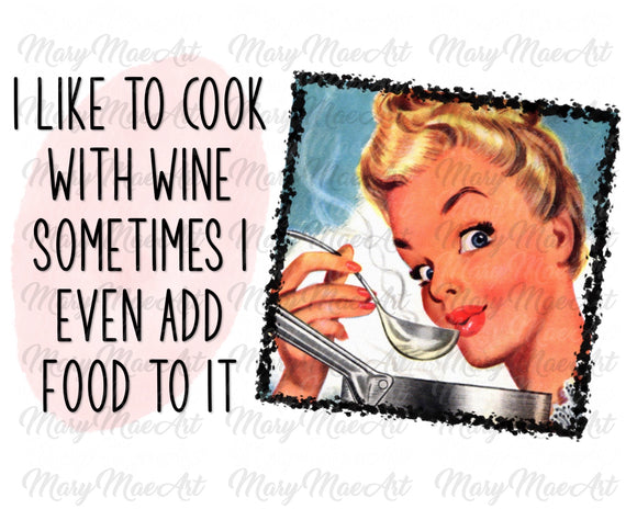 Cook with Wine - Sublimation Transfer