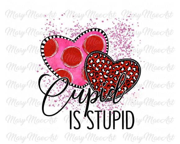 Cupid is Stupid - Sublimation Transfer