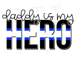 Daddy is my Hero EMS - Sublimation or HTV Transfer