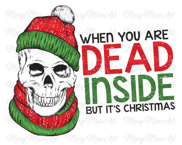 Dead inside but it's Christmas - Sublimation Transfer