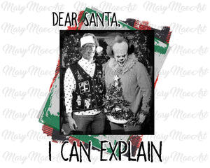 Santa I can explain - Sublimation Transfer