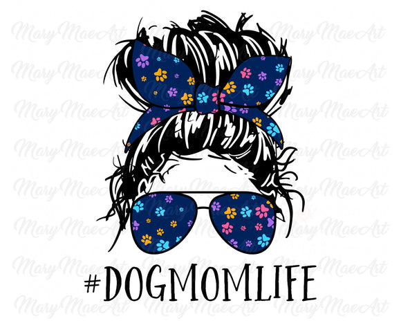 Dog Mom Life - Sublimation Transfer