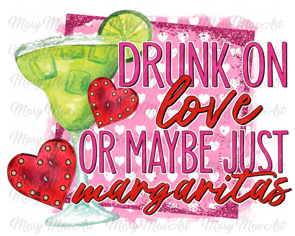 Drunk on Love or maybe just Margaritas - Sublimation Transfer
