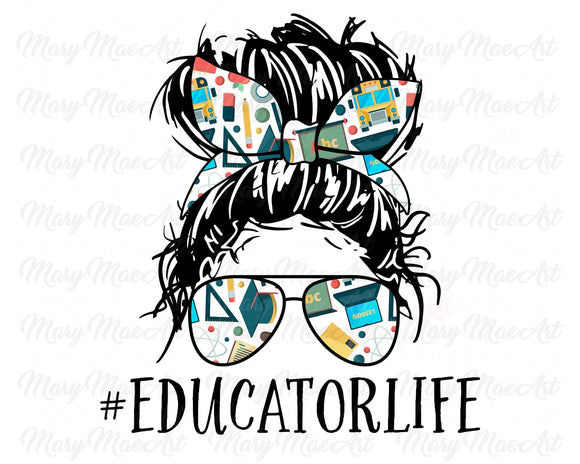 Educator Life, Messy bun - Sublimation Transfer