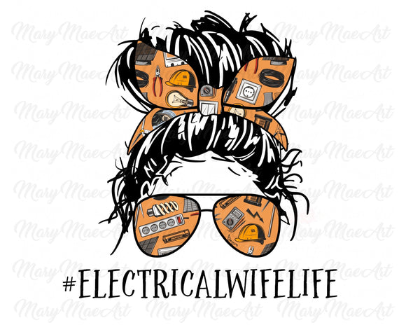Electrical Wife Life, Messy bun - Sublimation Transfer