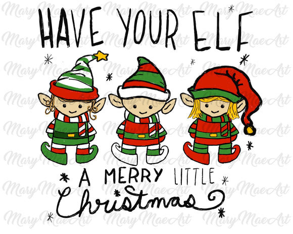 Have your Elf - Sublimation Transfer