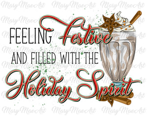 Feeling festive and filled with the Hoilday Spirit- Sublimation Transfer