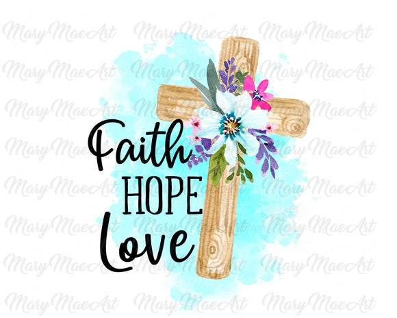 Faith Hope Love - Sublimation Transfer