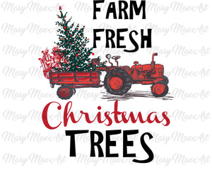 Farm Fresh Christmas trees tractor - Sublimation Transfer