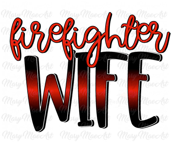 Firefighter Wife - Sublimation Transfer