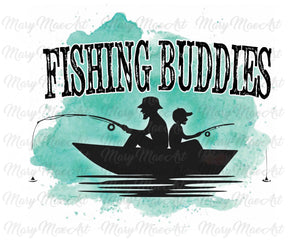 Fishing Buddies - Sublimation Transfer