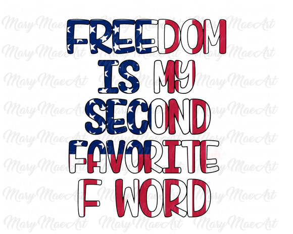 Freedom is my Second Favorite F Word - Sublimation Transfer