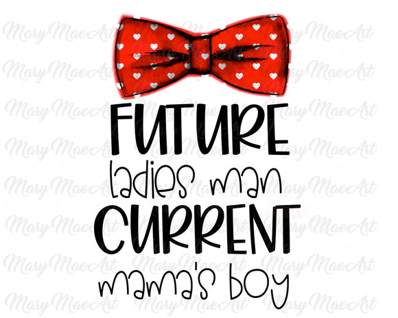 Future Ladies Man, Current Mama's Boy - Sublimation Transfer