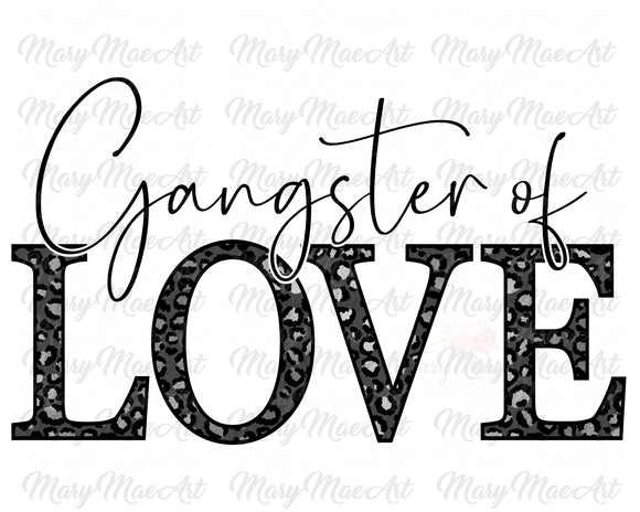 Gangsta of Love - Sublimation Transfer