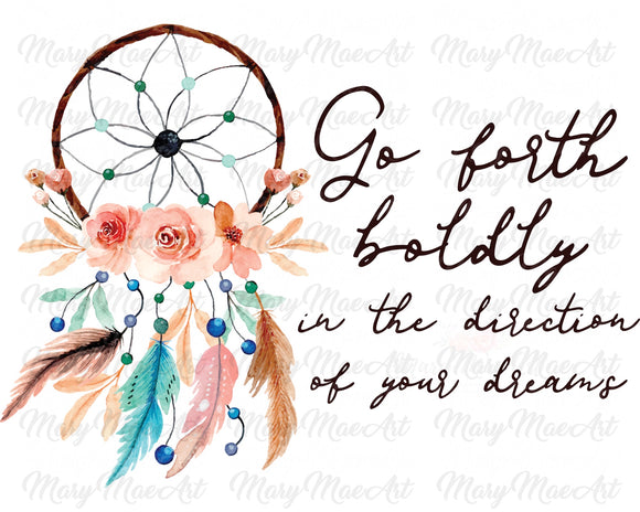 Go Forth Boldly - Sublimation Transfer