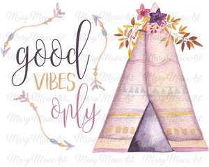 Good Vibes Only - Sublimation Transfer