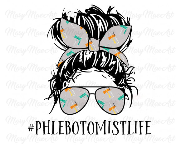Phlebotomist Life, Messy bun - Sublimation Transfer