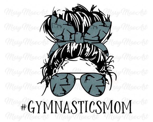 Gymnastics Mom, Messy bun - Sublimation Transfer