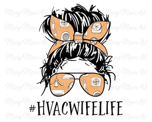 HVAC Wife Life, Messy bun - Sublimation Transfer